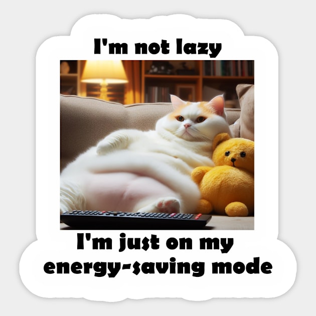 I'm not lazy, I'm just on my energy-saving mode Sticker by grazkaa